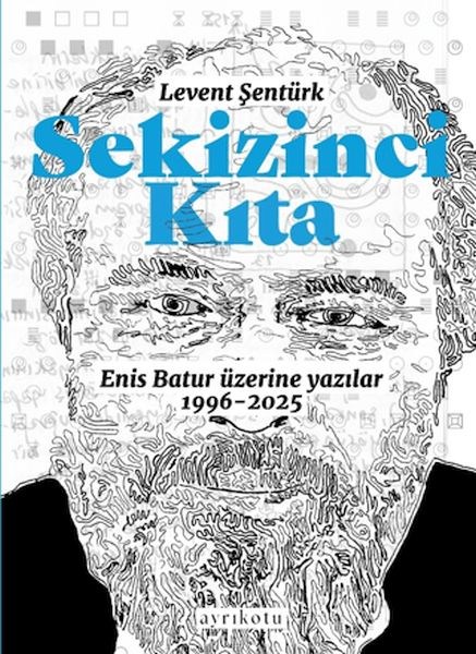 Sekizinci Kıta - Enis Batur Üzerine Yazılar