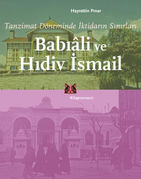 Tanzimat Döneminde İktidarın Sınırları  Babıali ve Hıdiv İsmail