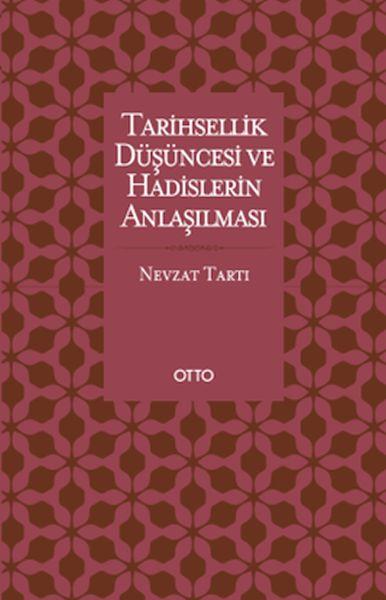 Tarihsellik Düşüncesi ve Hadislerin Anlaşılması