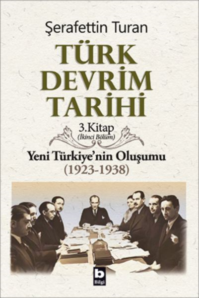 Türk Devrim Tarihi 3. Kitap - Yeni Türkiye'nin Oluşumu (ikinci Bölüm)