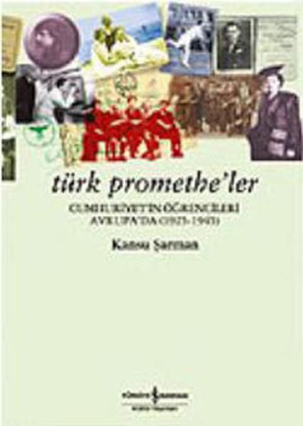 Türk Promethe'ler: Cumhuriyet'in Öğrencileri Avrupa'da