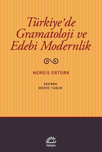 Türkiye'de Gramatoloji Ve Edebi Modernlik
