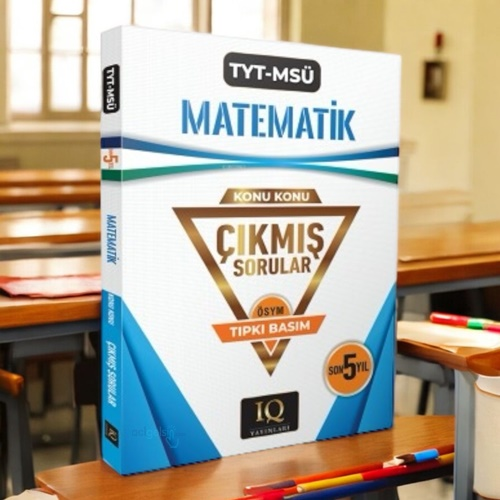 Tyt Msü Konu Konu Matematik Çıkmış Sorular Iq Yayınları
