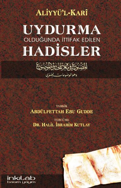Uydurma Olduğunda İttifak Edilen Hadisler / Aliyyü'l-kari