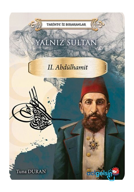 Yalnız Sultan - Tarihte İz Bırakanlar