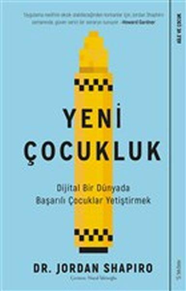 Yeni Çocukluk - Dijital Bir Dünyada Başarılı Çocuklar Yetiştirmek
