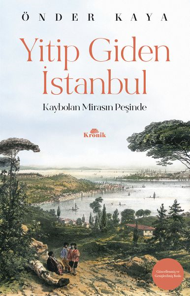 Yitip Giden İstanbul - Kaybolan Mirasın Peşinde - Hatırat-seyahatname Dizisi