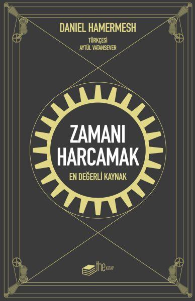 Zamanı Harcamak - En Değerli Kaynak