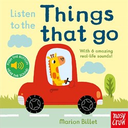 Nosy Crow Listen to the Things That Go