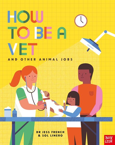 Nosy Crow How to Be a Vet and Other Animal Jobs