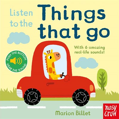 Nosy Crow Listen to the Things That Go