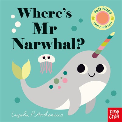 Nosy Crow Where's Mr Narwhal?