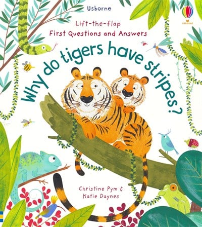 Usborne First Questions and Answers: Why Do Tigers Have Stripes?