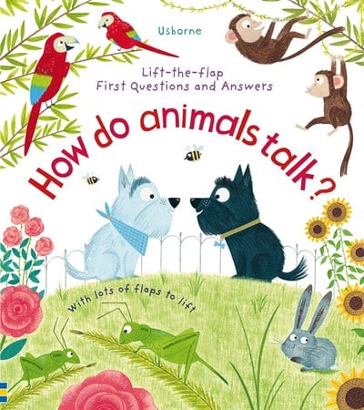 Usborne Lift The Flap First Questions and Answers: How Do Animals Talk?
