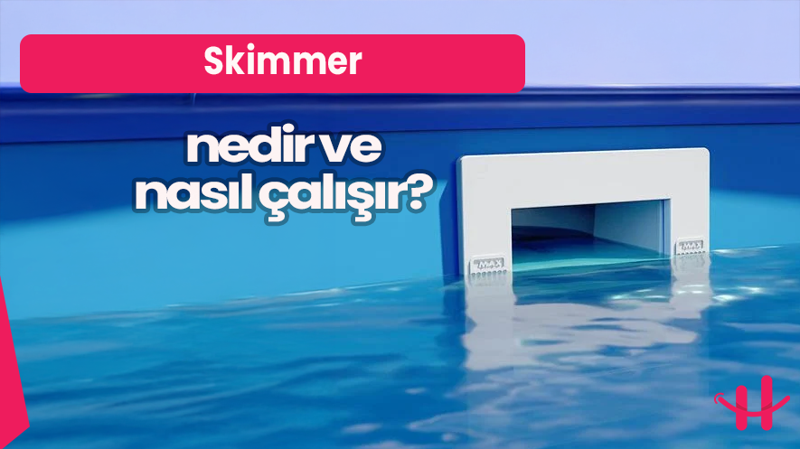 Havuz skimmeri ile temiz ve berrak bir havuz
