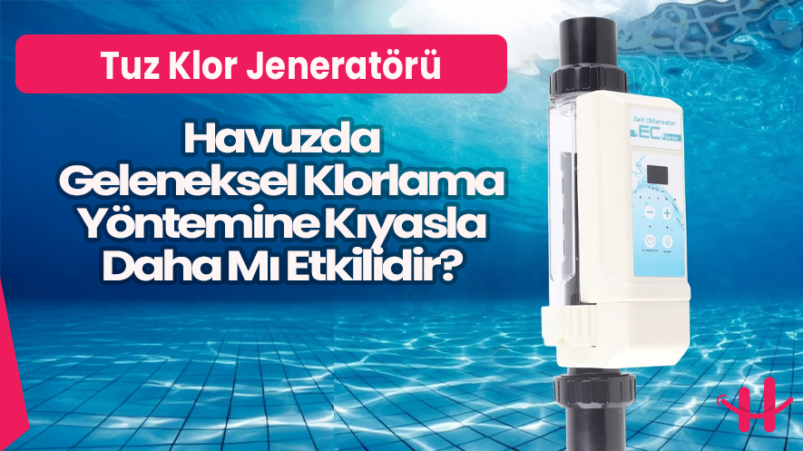Tuz klor jeneratörü ile havuz suyunu temiz tutma