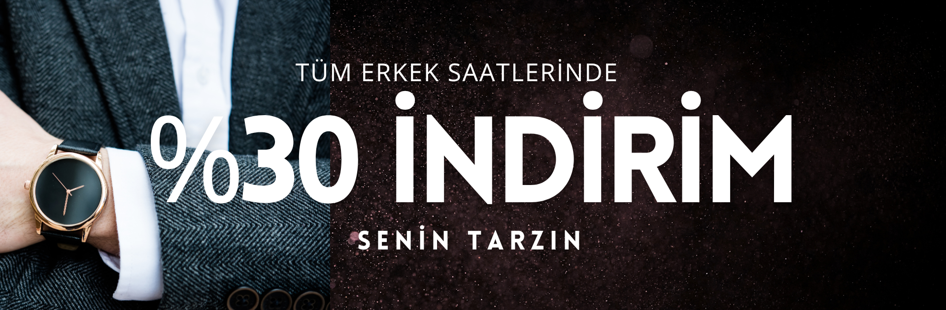 Tüm Erkek Saatlerinde %30 İndirim