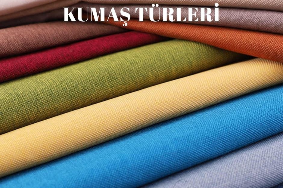 KUMAŞ TÜRLERİ
