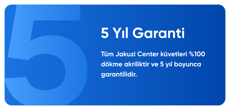 Jakuzi Center 5 Yıl Garanti