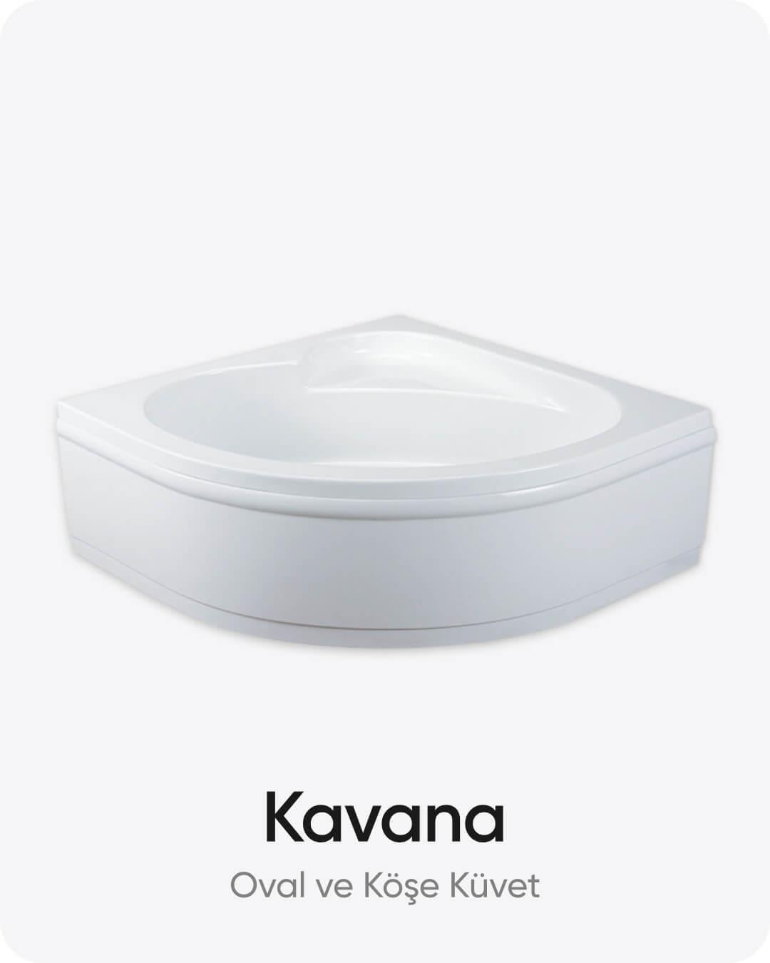 Kavana Oval ve Köşe Dökme Akrilik Küvet 150x150x64 cm