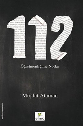 Elma Yayınları 112 Öğretmenliğime Notlar Müjdat Ataman 9786059367172