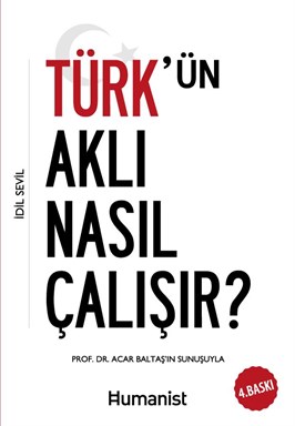 Hümanist Kitap Yayıncılık Türkün Aklı Nasıl Çalışır İdil Sevil 9786056859601