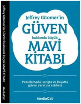 Mediacat Kitapları Jeffrey Gitomerin Güven Hakkında Küçük Mavi Kitabı Jeffrey Gitomer 9786055755744