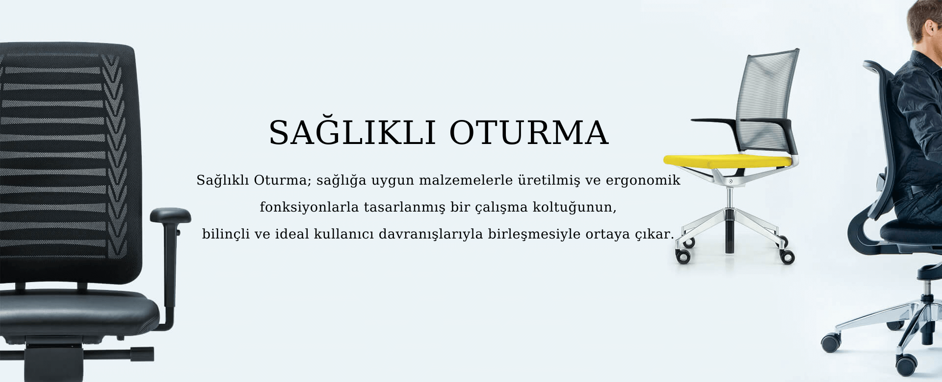 Çalışma Koltuğunuz Nasıl Olmalı?