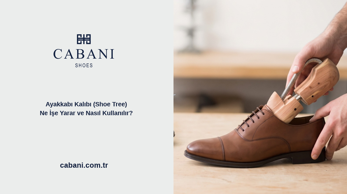 Ayakkabı Kalıbı Ne İşe Yarar, Nasıl Kullanılır? | Cabani