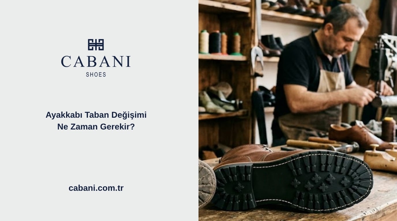 Ayakkabı Taban Değişimi Ne Zaman Gerekir?