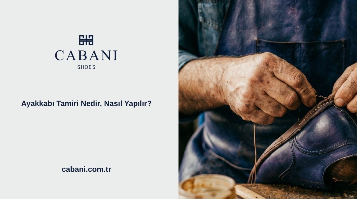 Ayakkabı Tamiri Nedir, Nasıl Yapılır?
