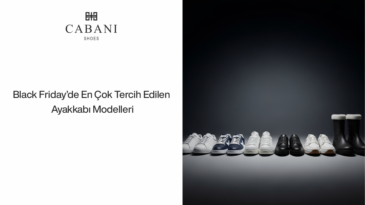 Black Friday’de En Çok Tercih Edilen Ayakkabı Modelleri