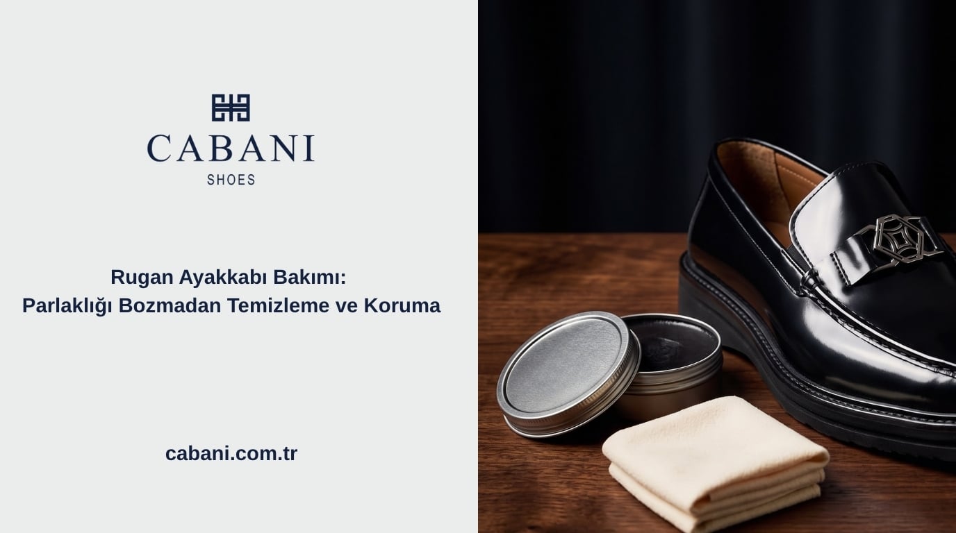 Rugan Ayakkabı Bakımı: Parlaklığı Bozmadan Temizleme Yöntemleri
