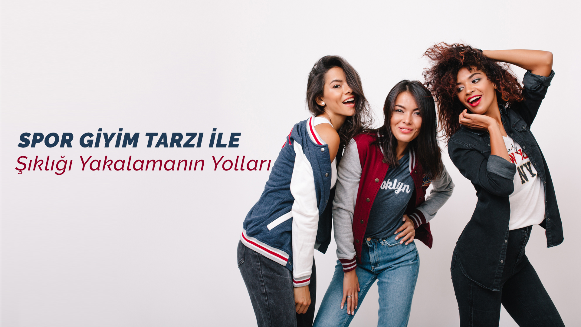 SPOR GİYİM TARZI İLE ŞIKLIĞI YAKALAMANIN YOLLARI