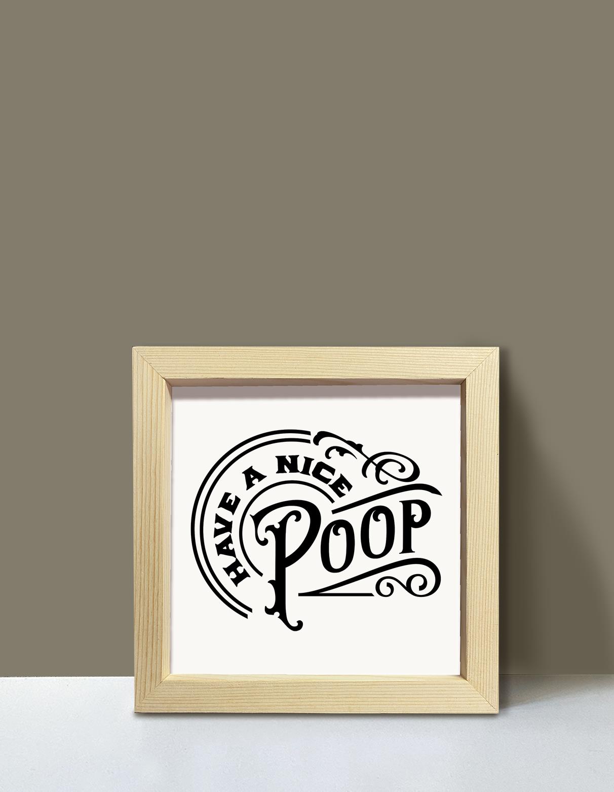 Have a Nice Poop Çerçeveli Tablo