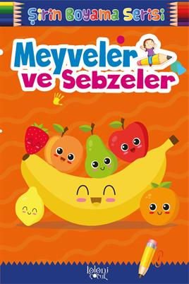 Şirin Boyama - Meyveler ve Sebzeler - 9786257998512