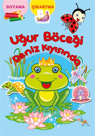Uğur Böceği Deniz Kıyısında - Çocuklar  için  Renkli Çıkartmalı Boyama Kitapları - 9786057795007