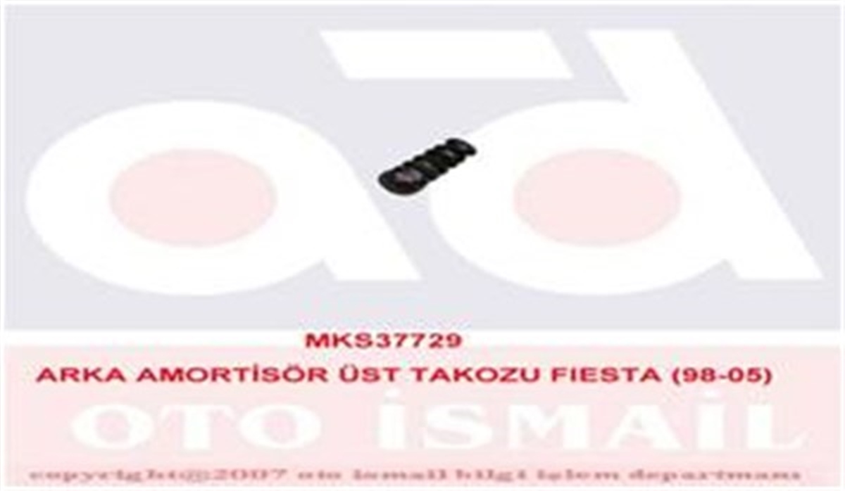 FIESTAARKA AMORTİSÖR ÜST TAKOZU FIESTA 98-05 MKS 729MKSMKS 729