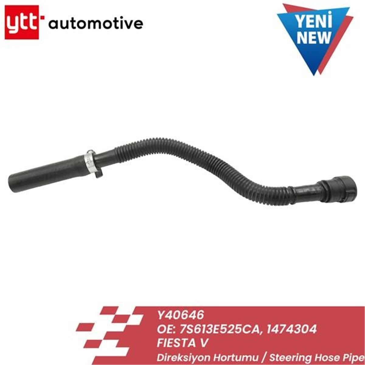 FIESTADİREKSİYON HORTUMU FIESTA V 01-10 YTT 40646YTTYTT 40646