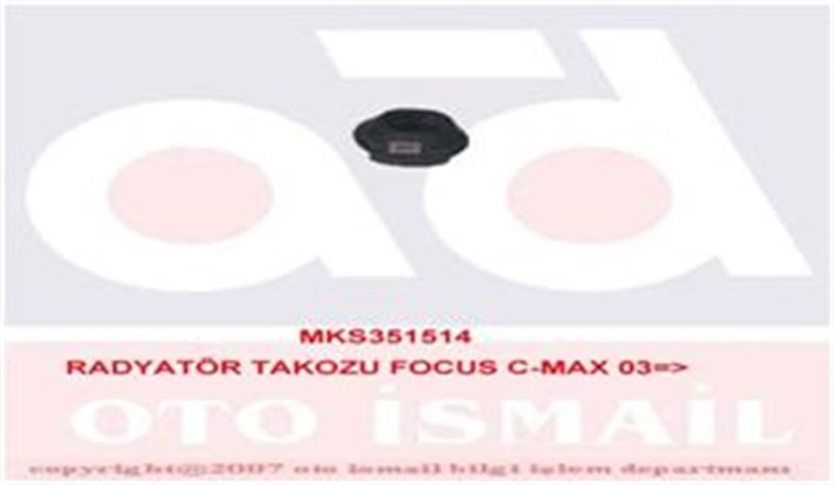 FOCUSRADYATOR TAKOZU FOCUS II III 04-12 C-MAX 03 10 KUGA 08 MKS 1514MKSMKS 1514