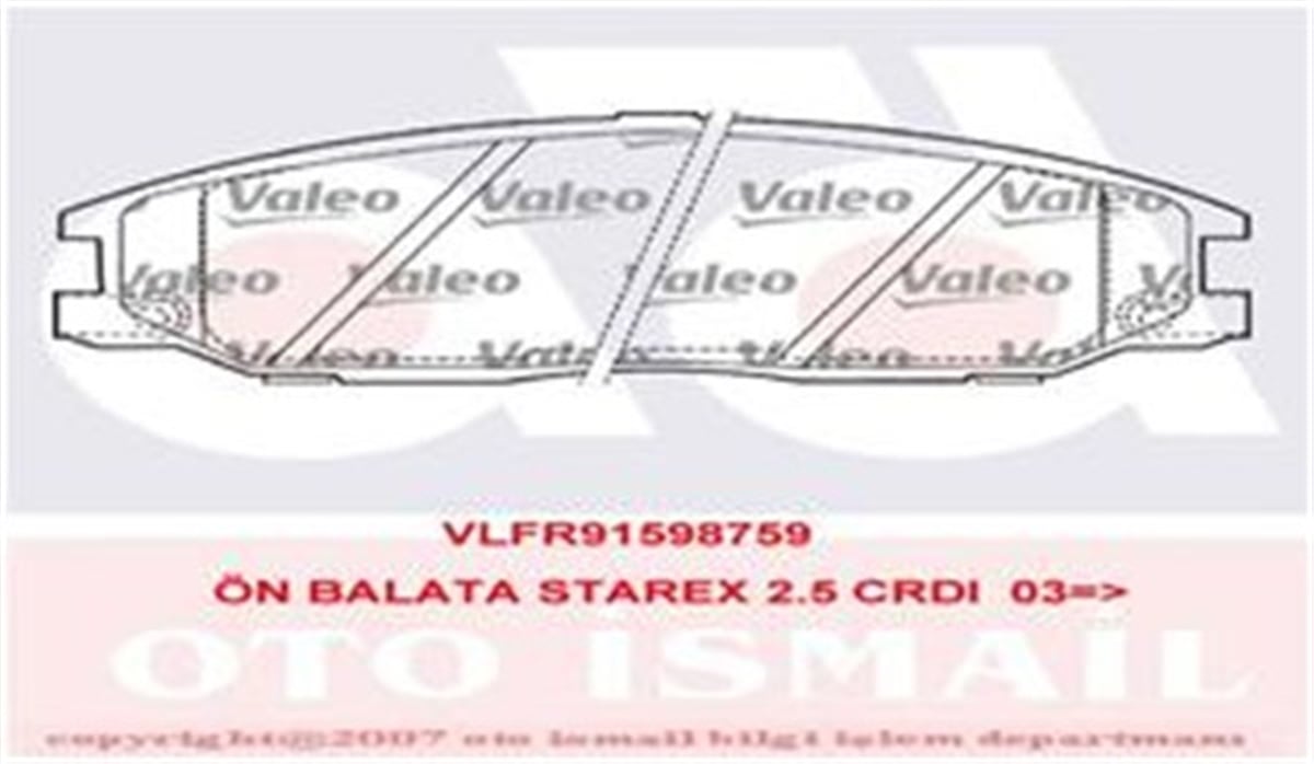 SSANGYONGÖN BALATA STAREX 2.5 CRDI 05 H1 10.06 SSANGYONG REXTON 2.7 XDİ 11 2.0 XDİ 12 VALEO 598759VALEOVALEO 598759