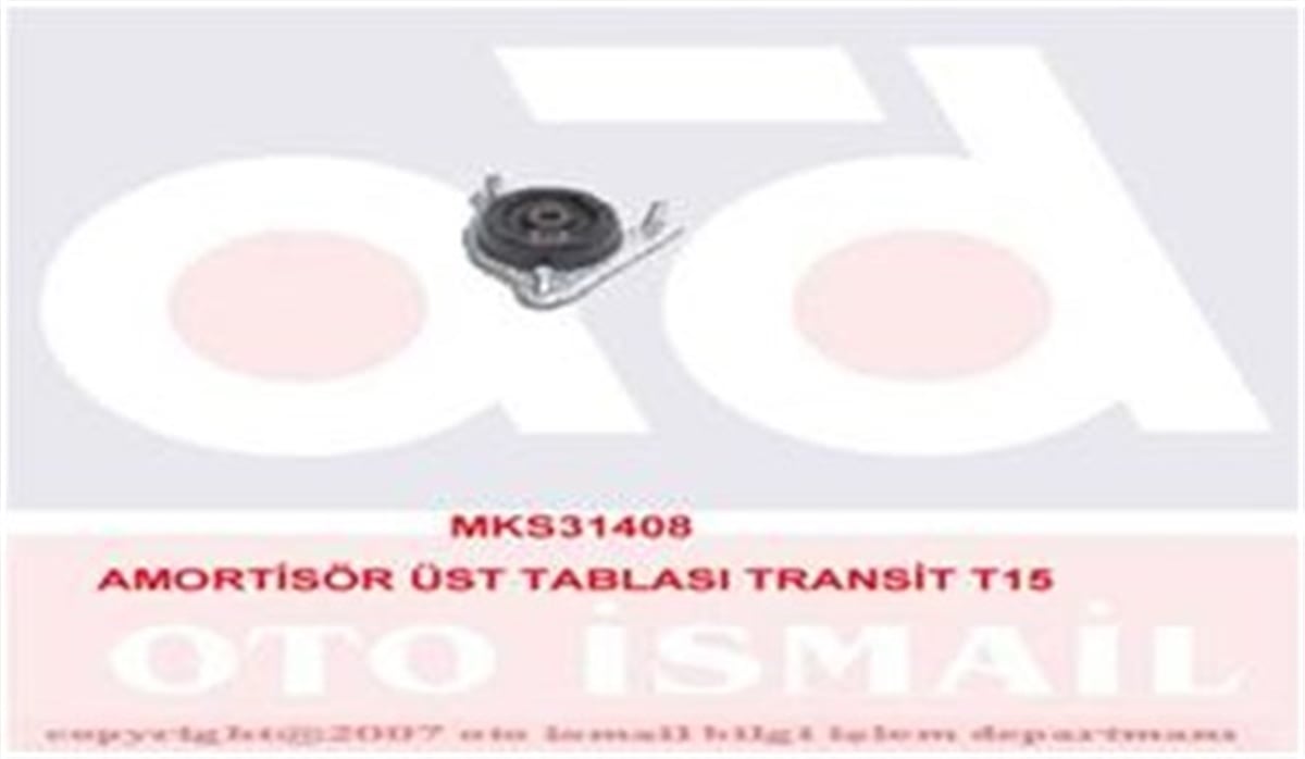 TRANSITAMORTİSÖR ÜST TABLASI TRANSİT T15 MKS 408MKSMKS 408