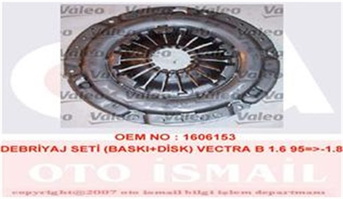 YEDEK PARÇADEBRIYAJ SETİ BASKI DİSK VECTRA B-ASTRA G 1.6-1.8 16V-2.0-2.0 16V X20XEV-MEK-F18-5 VALEO 821302VALEOVALEO 821302