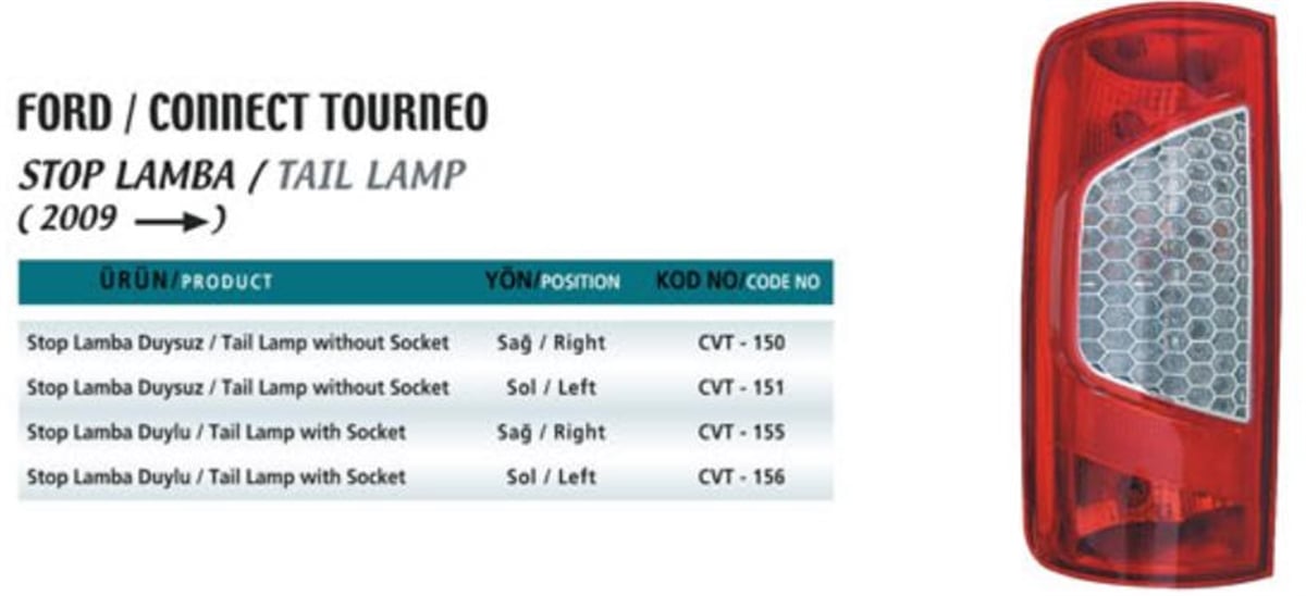 YEDEK PARÇASTOP LAMBASI SAĞ SOKETSİZ CONNECT 2009>ÇERKEZ*ÇRK-CVT-150