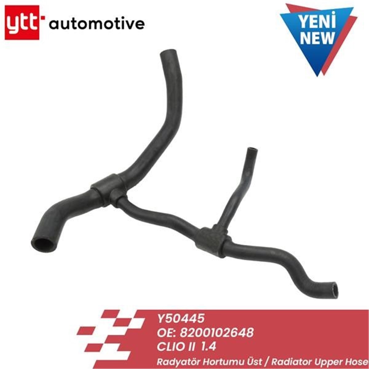 CLIORADYATOR HORTUMU ÜST CLIO II 1.4 16V OTOMATİK VİTES 98-01 YTT 50445YTTYTT 50445