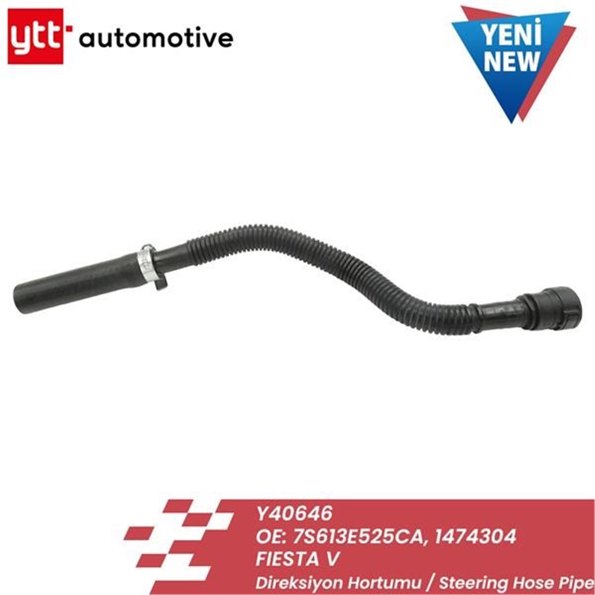 FIESTADİREKSİYON HORTUMU FIESTA V 01-10 YTT 40646YTTYTT 40646