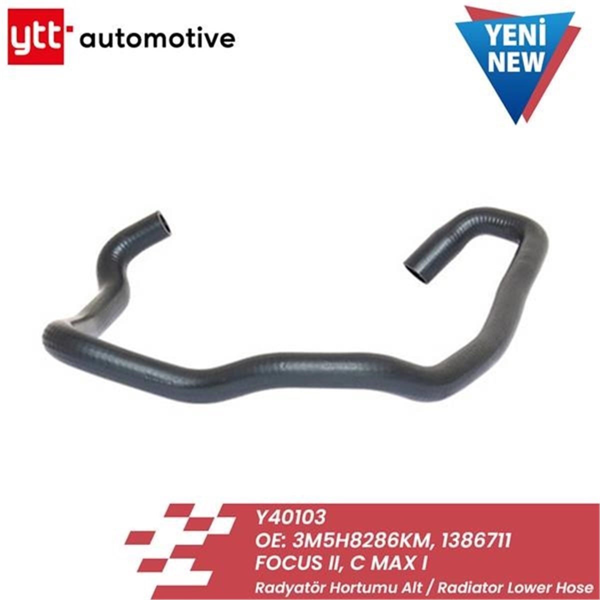FOCUSRADYATOR ALT HORTUMU FOCUS CMAX 1.6 TDCİ 04 YTT 40103YTTYTT 40103