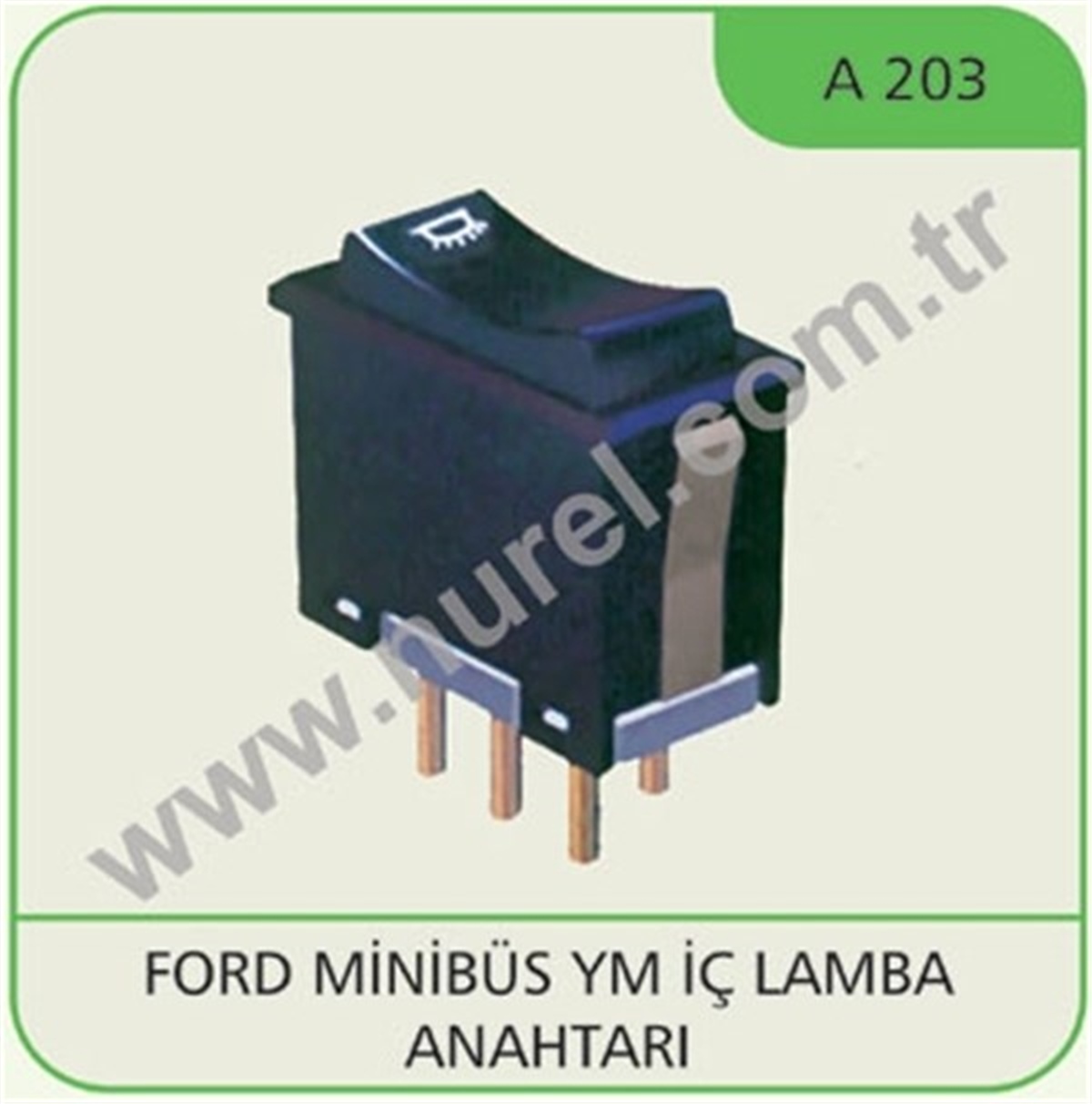 FORDİÇ LAMBA ANAHTARI FORD MİNİBÜS YM NUREL A203NURELNUREL A203