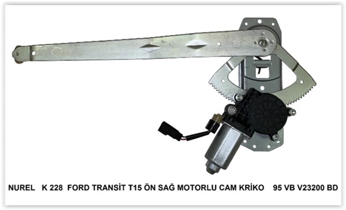 TRANSITCAM KRİKOSU MEKANİZMASI ÖN SAĞ FORD TRANSİT T15 TURBO MOTORLU NUREL K228NURELNUREL K228