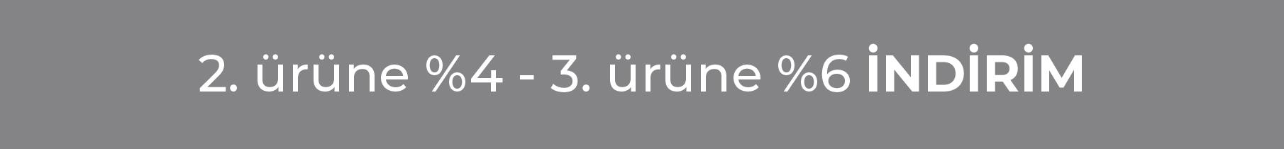 2. Ürüne %4, 3. Ürüne %5 İndirim